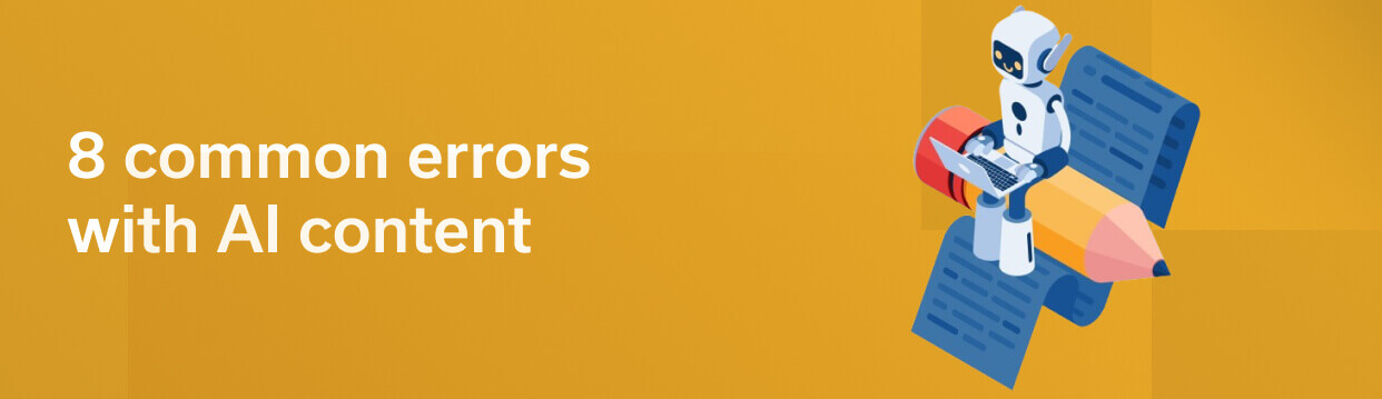 8 common errors with AI content