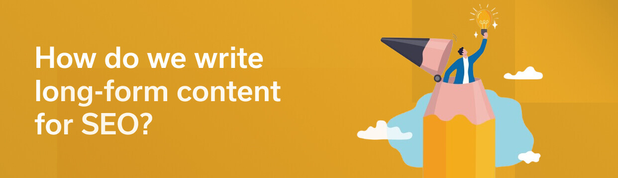 How do we write long-form content for SEO?