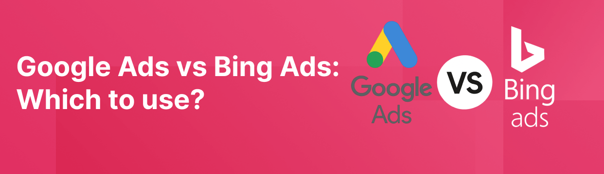 Bing ads vs Google ads
